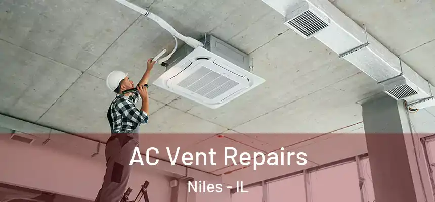 AC Vent Repairs Niles - IL
