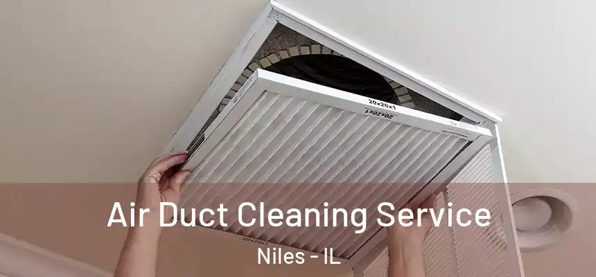  Air Duct Cleaning Service Niles - IL