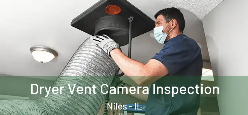 Dryer Vent Camera Inspection Niles - IL
