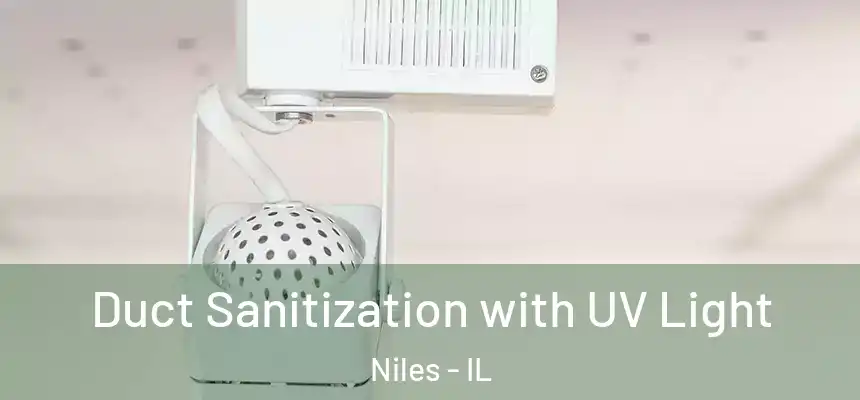 Duct Sanitization with UV Light Niles - IL