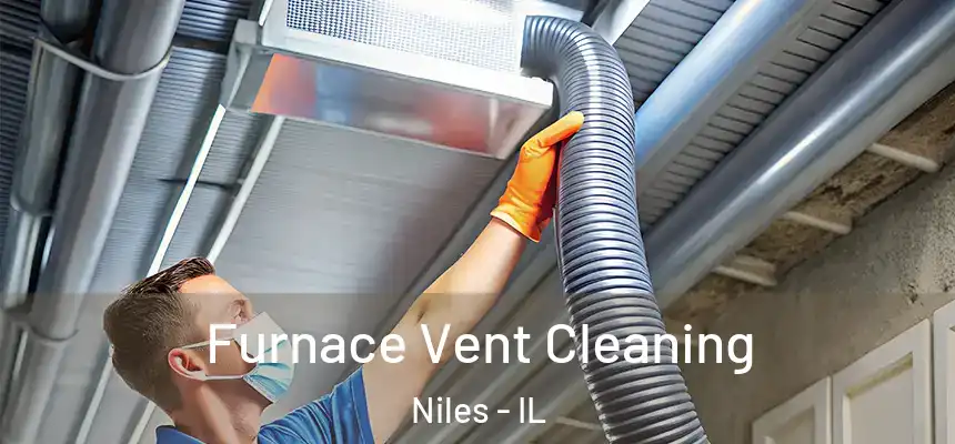 Furnace Vent Cleaning Niles - IL