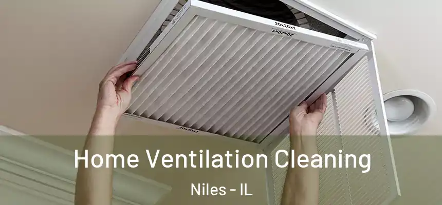 Home Ventilation Cleaning Niles - IL