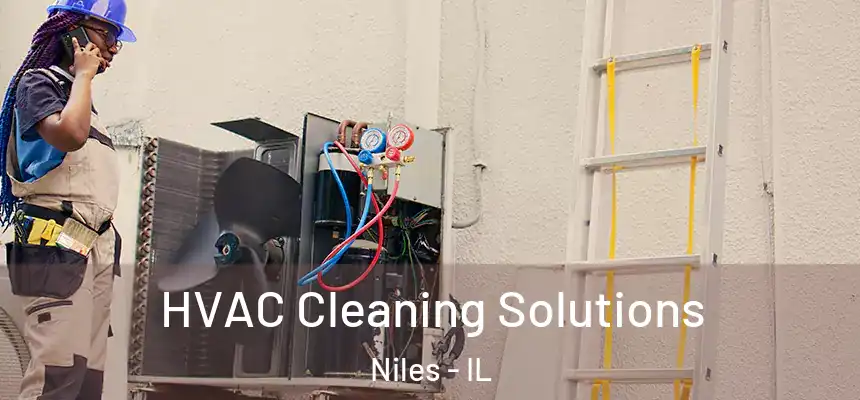 HVAC Cleaning Solutions Niles - IL