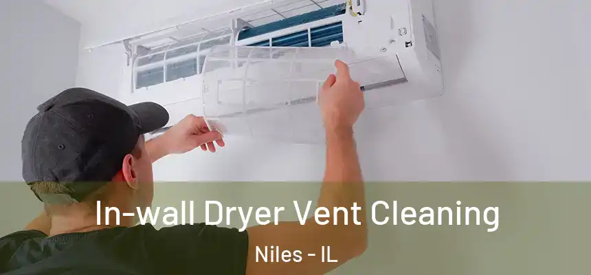  In-wall Dryer Vent Cleaning Niles - IL