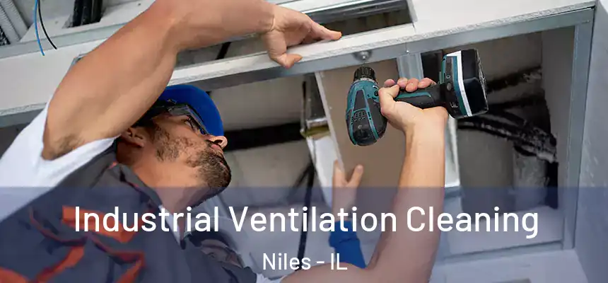 Industrial Ventilation Cleaning Niles - IL