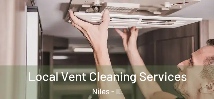Local Vent Cleaning Services Niles - IL