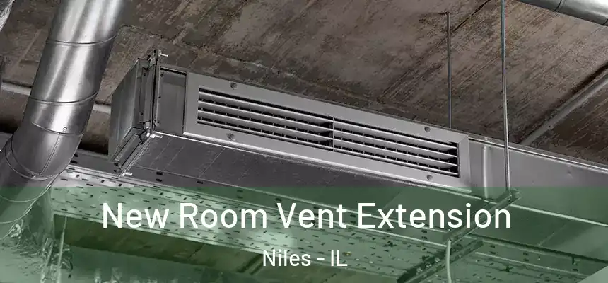  New Room Vent Extension Niles - IL