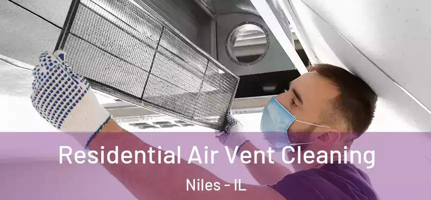 Residential Air Vent Cleaning Niles - IL