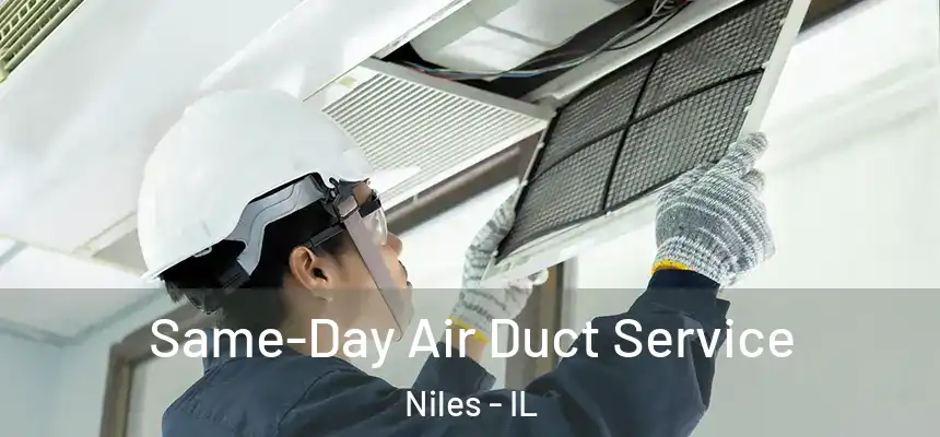  Same-Day Air Duct Service Niles - IL